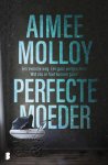 Aimee Molloy - Perfecte moeder Een avondje weg. Een paar uurtjes maar. Wat zou er mis kunnen gaan?