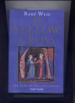 WEIS, RENÉ - The Yellow Cross - The story of the last Cathars 1290-1329