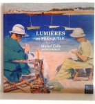SIMONNIN Michaële - Lumières en Presqu'île. Michel Colle peintre à Kervalet. Un peintre entre deux guerres.