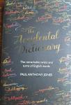 JONES, Paul Anthony - The Accidental Dictionary. The remarkable twists and turns of English words