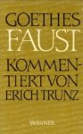 TRUNZ, ERICH (kommentiert von) - Goethes Faust. Der tragödie  erster und zweiter Teil  Urfaust