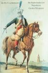 Wilhelm Franz Lichtenauer, - De Nederlanders in Napoleons Garde d'Honneur  (GEEN beplakt en beduimeld bieb-exemplaar)