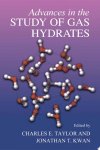 Charles E. Taylor, Jonathan T. Kwan - Advances in the Study of Gas Hydrates