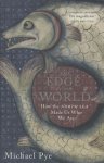 Michael Pye - Edge of the World: how the North Sea made us who we are