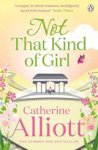 Catherine Alliott - Not That Kind of Girl Catherine Alliott - Not That Kind of Girl