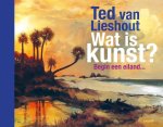 Ted van Lieshout - (1) Wat Is Kunst?
