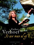 Esther Verhoef - Is uw man al af? over het gezinsleven, schrijven en andere passies