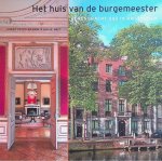Krabbe, Coert Peter & Hillie Smit - Het huis van de burgemeester: Herengracht 502 in Amsterdam: architectuur, interieur en bewoningsgeschiedenis