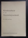 Gorp, P.J.M. van.   Met een bijdrage van A.M. Lauret. - Kinderarbeid in de Textielnijverheid.