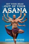 Jason Revere - Get Your Head Out of Your Asana