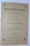 Dijk, J. van - Het practische leven : brieven, verzoekschriften, huurcontracten, rekeningen enz. : met oefeningen voor de hoogste klasse der dag- en voor de herhalingsschool.