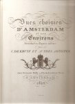 Kruyf, C. de. - Vues choisies d'Amsterdam et ses environs dessinées d´apres Nature.