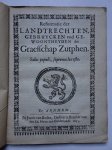 N.n.. - Reformatie der Landtrechten, gebruycken und gewoontheyden der Graefschap Zutphen. Salus populi, suprema lex esto.