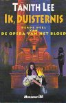 Lee, Tanith - De Opera van het Bloed 3: Ik, Duisternis