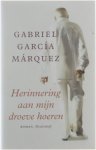 Gabriel Garcia Marquez - Herinneringen Aan Mijn Droeve Hoeren