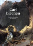  - Carl Blechen. Zwischen Romantik und Realismus