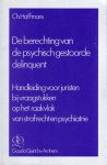 Haffmans, K.R.M.O. - De berechting van de psychisch gestoorde delinquent : handleiding voor juristen bij vraagstukken op het raakvlak van strafrecht en psychiatrie.