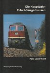 Paul Lauerwald - Die Hauptbahn Erfurt-Sangerhausen.