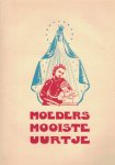 Burg pr., G.P.J. van der & Marijke Povel (platen en tekeningen) - Moeders mooiste uurtje - uitgewerkte godsdienstige vertellingen ten gebruike van moeders voor haar kleintjes onder verantwoordelijke leiding van .....