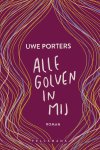 Uwe Porters - Alle golven in mij