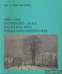 Proosdy, C van - 1891-1991 hilversumse ziekenhuishistori / druk 1