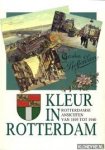 Voet, H.A. ; Tak, A. - Kleur in rotterdam. Rotterdamse ansichten van 1895 tot 1940.
