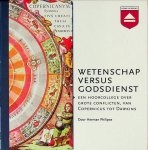 Philipse, Herman - Wetenschap versus godsdienst. Een hoorcollege over grote conflicten, van Copernicus tot Dawkins