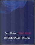 Keizer, Bert - Koud liggen