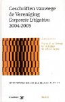 Solinge, G. van & M. Holtzer (eds.) - Geschriften vanwege de Vereniging Corporate Litigation 2004-2005.