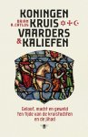 Brian A. Catlos - Koningen, kruisvaarders en kaliefen geloof, macht en geweld ten tijde van de kruistochten en de jihad