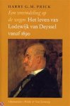 Harry G.M. Prick - Een vreemdeling op de wegen Het leven van Lodewijk van Deyssel vanaf 1890