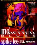Lee, Spike; Jones, Lisa - Mo' Better Blues. The companion volume to the Universal Pictures film.