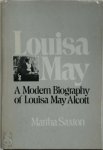 Martha Saxton 262728 - Louisa May [Alcott] A modern history of Louisa May Alcott