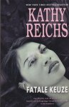 Kathy Reichs, geen - Fatale keuze