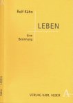 Kühn, Rolf - Leben: Eine Besinnung
