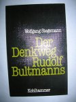 Stegemann, Wolfgang - Der Denkweg Rudolf Bultmanns. Darstellung der Entwicklung und der Grundlagen seiner Theologie