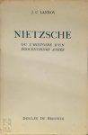 J. C. Lannoy - Nietzsche ou l'histoire d'un égocentrisme athée