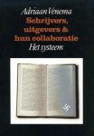 Venema, Adriaan. - Schrijvers, uitgevers en hun collaboratie. Deel 1 : Het systeem.