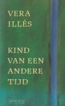 Illés, Vera - Kind van een andere tijd