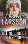 Asa Larsson - Rebecka Martinsson 4 - Tot de woede is geluwd