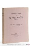 (Catalogue) Voûte - Bibliothèque de M. Paul Voûte d'Amsterdam. Livres rares & précieux. Editions originales d'auteurs français des XVIe, XVIIe, XVIIIe, XIXe & XXe siècles. Beaux exemplaires en reliure de l'époque enrichis de dédicaces et de documents autograph...