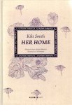 SMITH, Kiki - Kiki Smith - Her Home. Museum Haus Esters, Krefeld - Kunsthalle Nürnberg.