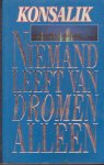 Heinz G. Konsalik - NIEMAND LEEFT DROMEN ALLEEN (PARELPOCKET