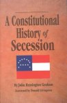 Graham, John Remington - A Constitutional History of Secession