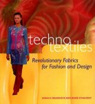 Braddock, Sarah E.; O'Mahony, Marie - Techno Textiles : Revolutionary Fabrics for Fashion and Design.