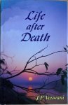 Vaswani, J.P. - LIFE AFTER DEATH.