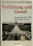 Hans-Ulrich Thamer - Verführung und Gewalt - Deutschland 1933-1945
