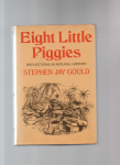 Gould Stephen Jay - Eight Little Piggies, reflections in natural History