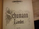 Schumann; Robert (1810-1856) - LIEDER - Band III; Fur Saingstimme und Klavier; Originalausgabe (Sopran oder Bariton); Herausgegeben von Alfred Dorffel