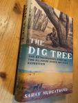 Murgatroyd, Sarah - The Dig Tree - the extraordinary story of the ill-fated Burke and Wills Expedition
